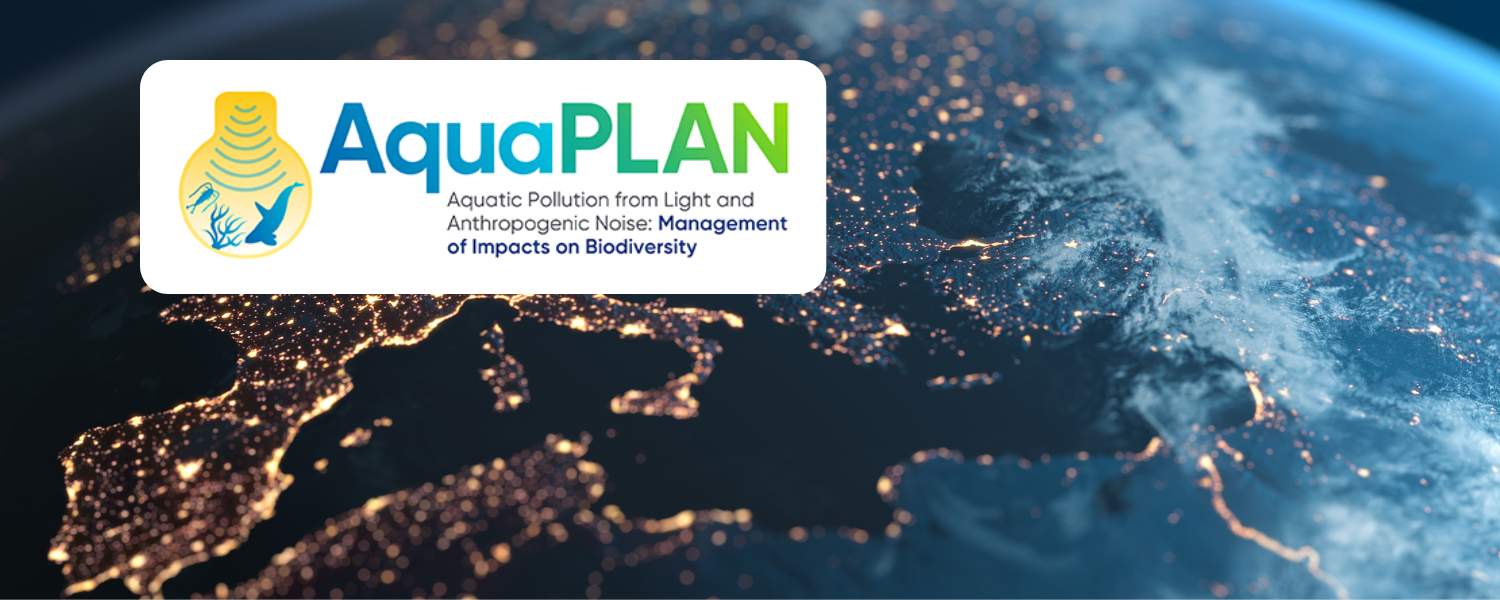 Aquatic Pollution from Light and Anthropogenic Noise: Management of Impacts on Biodiversity (AquaPLAN)